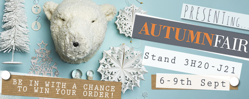 CHANCE TO WIN YOUR ORDER AT AUTUMN FAIR!