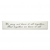 Together We Have It All Sign